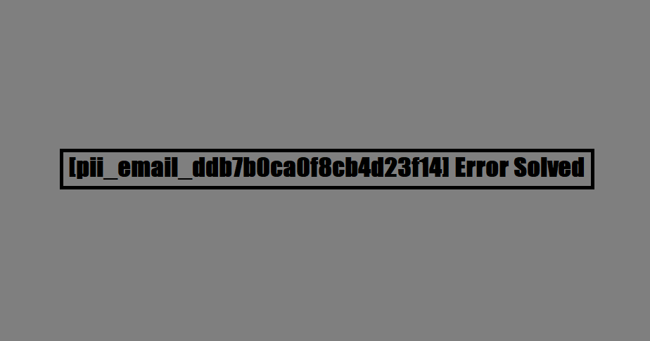 pii_email_ddb7b0ca0f8cb4d23f14 Error