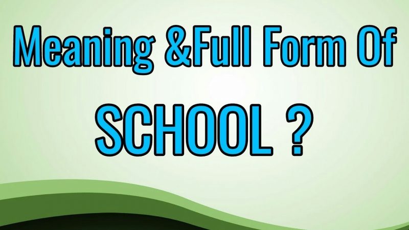 what-is-school-full-form-meaning