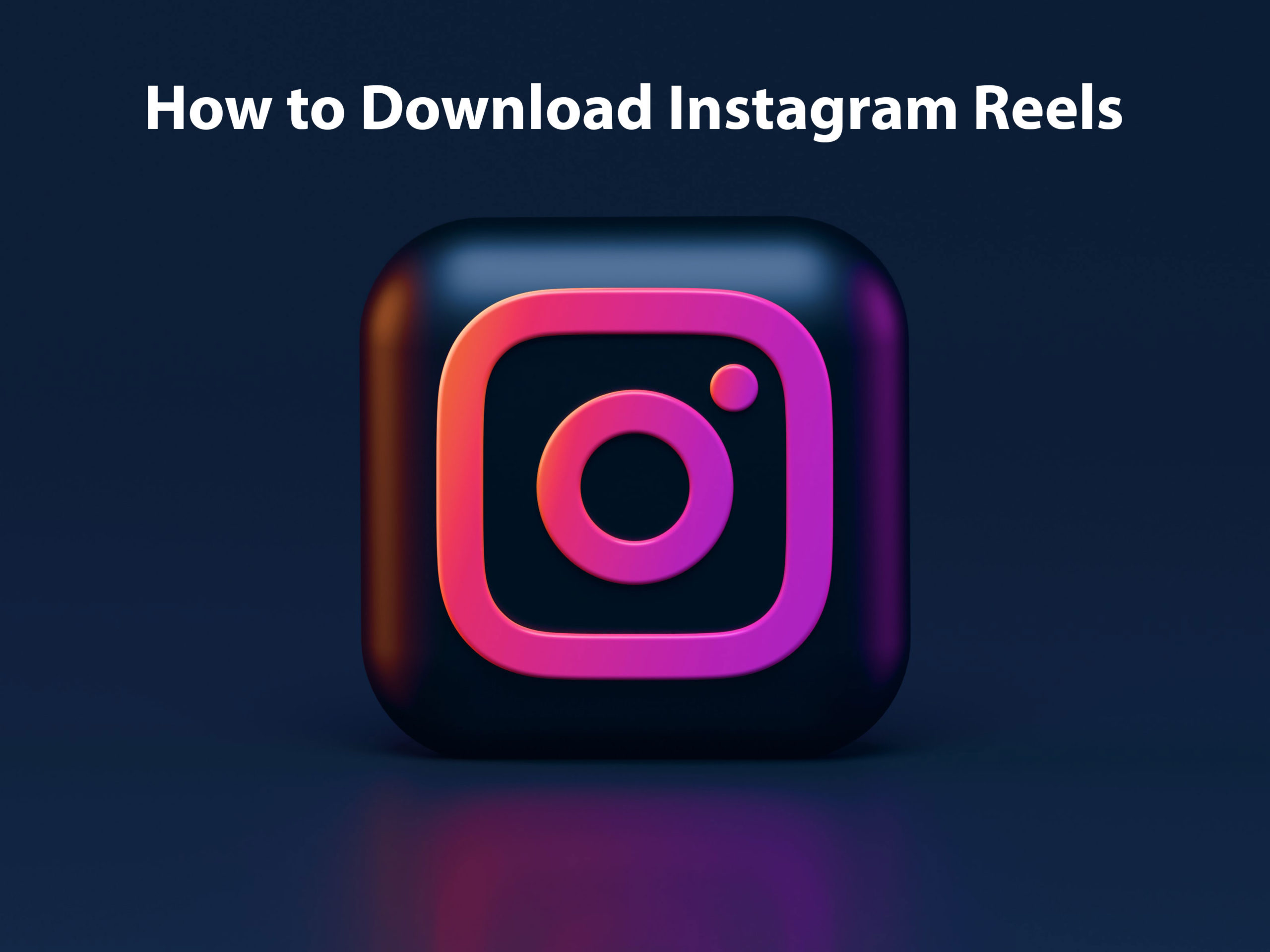 How to Download Instagram Reels?