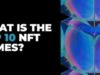What Is the Top 10 NFT Games to Try Playing This Year NFT Games