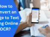 How to Convert an Image to Text Using Online OCR? Convert an Image to Text