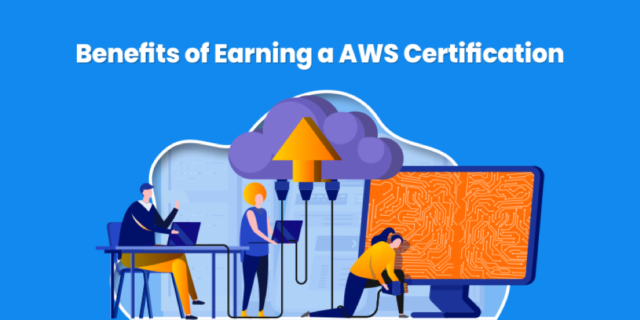 Benefits of earning an AWS Certification