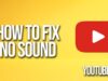No Sound on YouTube Error – Easy Ways to Fix it No Sound on YouTube
